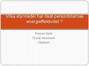 Vilka styrmedel har kat personbilarnas energieffektivitet Frances Sprei