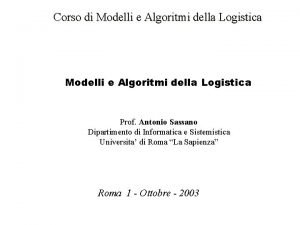 Corso di Modelli e Algoritmi della Logistica Prof