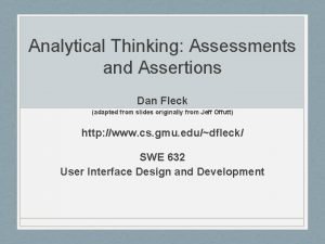 Analytical Thinking Assessments and Assertions Dan Fleck adapted