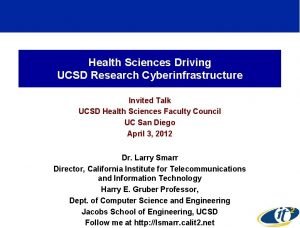Health Sciences Driving UCSD Research Cyberinfrastructure Invited Talk
