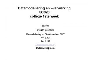 Datamodellering en verwerking 8 C 020 college 1