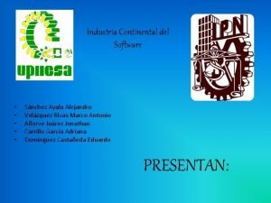 Industria Continental del Software Snchez Ayala Alejandro Velzquez