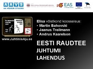 Elisa vistkond koosseisus Martin Bahovski Jaanus Treilmann Andrus