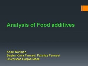 Analysis of Food additives Abdul Rohman Bagian Kimia