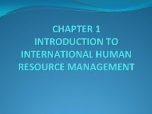 Introduction to international hrm