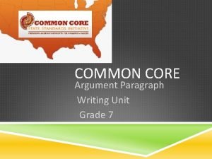 COMMON CORE Argument Paragraph Writing Unit Grade 7