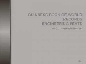 GUINNESS BOOK OF WORLD RECORDS ENGINEERING FEATS music