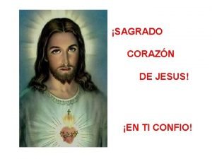 SAGRADO CORAZN DE JESUS EN TI CONFIO INTRODUCCIN