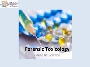 Forensic Toxicology Forensic Science Copyright and Terms of