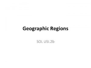 Geographic Regions SOL USI 2 b Geographic REGIONS