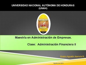 UNIVERSIDAD NACIONAL AUTNOMA DE HONDURAS UNAH Maestra en