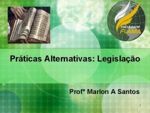 Prticas Alternativas Legislao Prof Marlon A Santos 1