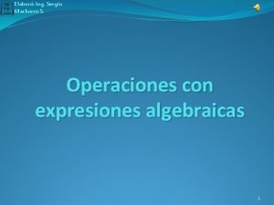 Elabor Ing Sergio Machorro S Operaciones con expresiones