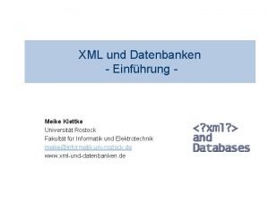 XML und Datenbanken Einfhrung Meike Klettke Universitt Rostock