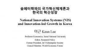 National Innovation Systems NIS and Innovationled Growth in