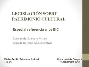 LEGISLACIN SOBRE PATRIMONIO CULTURAL Especial referencia a los