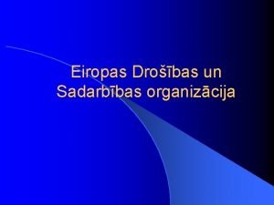 Eiropas Drobas un Sadarbbas organizcija EDSO vsture l