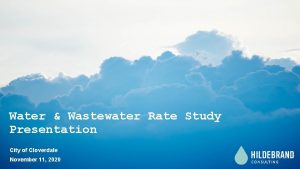 Water Wastewater Rate Study Presentation City of Cloverdale