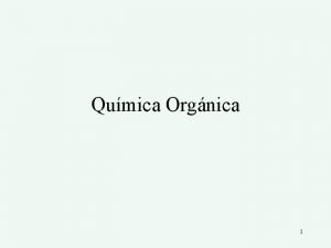 Qumica Orgnica 1 Qumica Orgnica Bsica La qumica