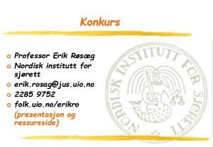 Konkurs o Professor Erik Rsg o Nordisk institutt