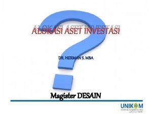 ALOKASI ASET INVESTASI DR HERMAN S MBA Magister