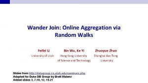 Wander Join Online Aggregation via Random Walks Feifei
