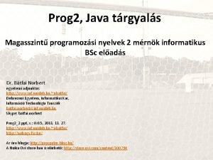 Prog 2 Java trgyals Magasszint programozsi nyelvek 2