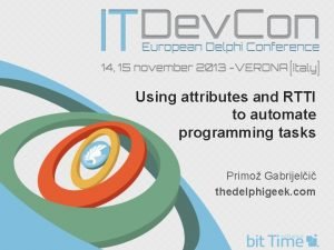 Using attributes and RTTI to automate programming tasks