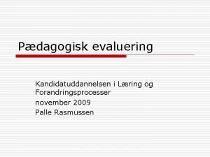 Pdagogisk evaluering Kandidatuddannelsen i Lring og Forandringsprocesser november