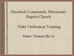 Havelock Community Missionary Baptist Church Elder Ordination Training