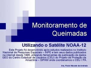 Monitoramento de Queimadas Utilizando o Satlite NOAA12 Este