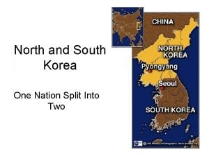 North and South Korea One Nation Split Into