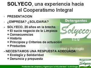 SOLYECO una experiencia hacia el Cooperatismo Integral PRESENTACION