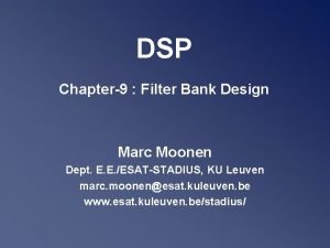 DSP Chapter9 Filter Bank Design Marc Moonen Dept