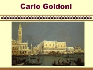 Carlo Goldoni u 1707 Nasce a Venezia u