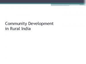 Community Development in Rural India Rural Dynamics Blurring