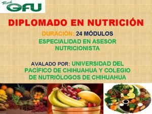 DIPLOMADO EN NUTRICIN DURACIN 24 MDULOS ESPECIALIDAD EN
