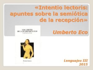 Intentio lectoris apuntes sobre la semitica de la