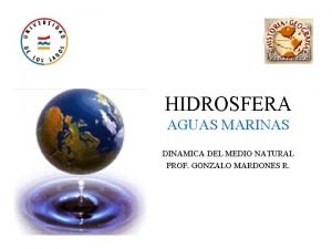 HIDROSFERA AGUAS MARINAS DINAMICA DEL MEDIO NATURAL PROF
