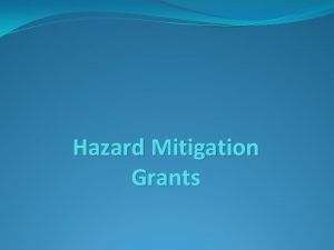 Hazard Mitigation Grants Topics General Common Mitigation Mitigation