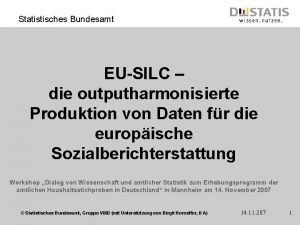 Statistisches Bundesamt EUSILC die outputharmonisierte Produktion von Daten