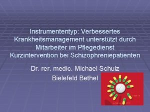 Instrumententyp Verbessertes Krankheitsmanagement untersttzt durch Mitarbeiter im Pflegedienst