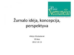 urnalo idja koncepcija perspektyva Alicija Matiukien Vilnius 2012