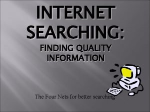List the 4 nets for better internet searching
