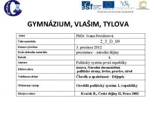 GYMNZIUM VLAIM TYLOVA Autor slo materilu Datum vytvoen