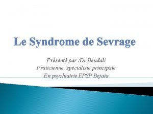Le Syndrome de Sevrage Prsent par Dr Bendali