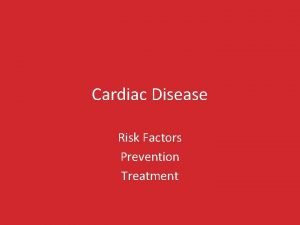 Cardiac Disease Risk Factors Prevention Treatment Cardiac Anatomy