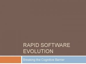 RAPID SOFTWARE EVOLUTION Breaking the Cognitive Barrier Plan