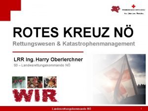 ROTES KREUZ N Rettungswesen Katastrophenmanagement LRR Ing Harry