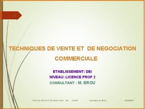 1 TECHNIQUES DE VENTE ET DE NEGOCIATION COMMERCIALE